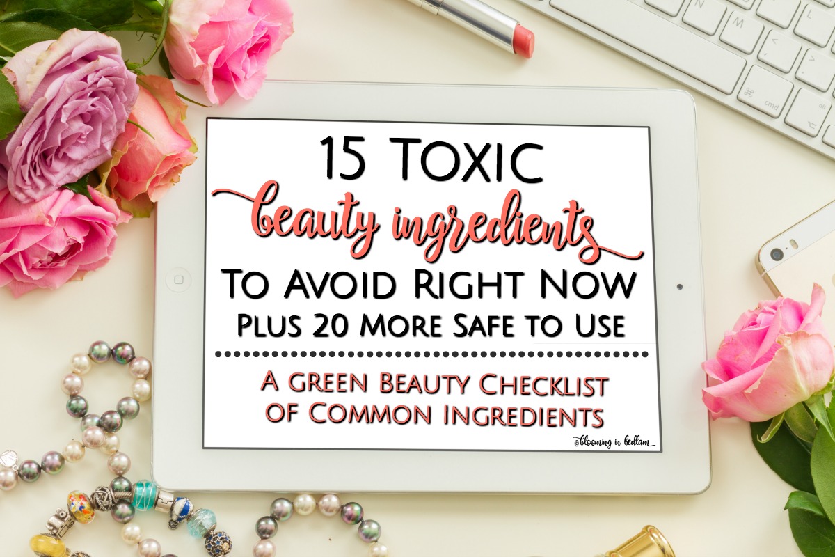 15 Toxic Beauty Ingredients to Avoid Now